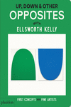 Up, Down & Other Opposites with Ellsworth Kelly: portada