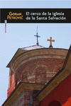 El cerco de la iglesia de la Santa Salvación: portada