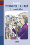 PERDIDOS POR EL MÁS ALLÁ 2. LA POSESIÓN DE EVITA: portada