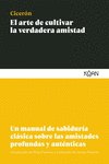 El arte de cultivar la verdadera amistad (4ª ED): portada