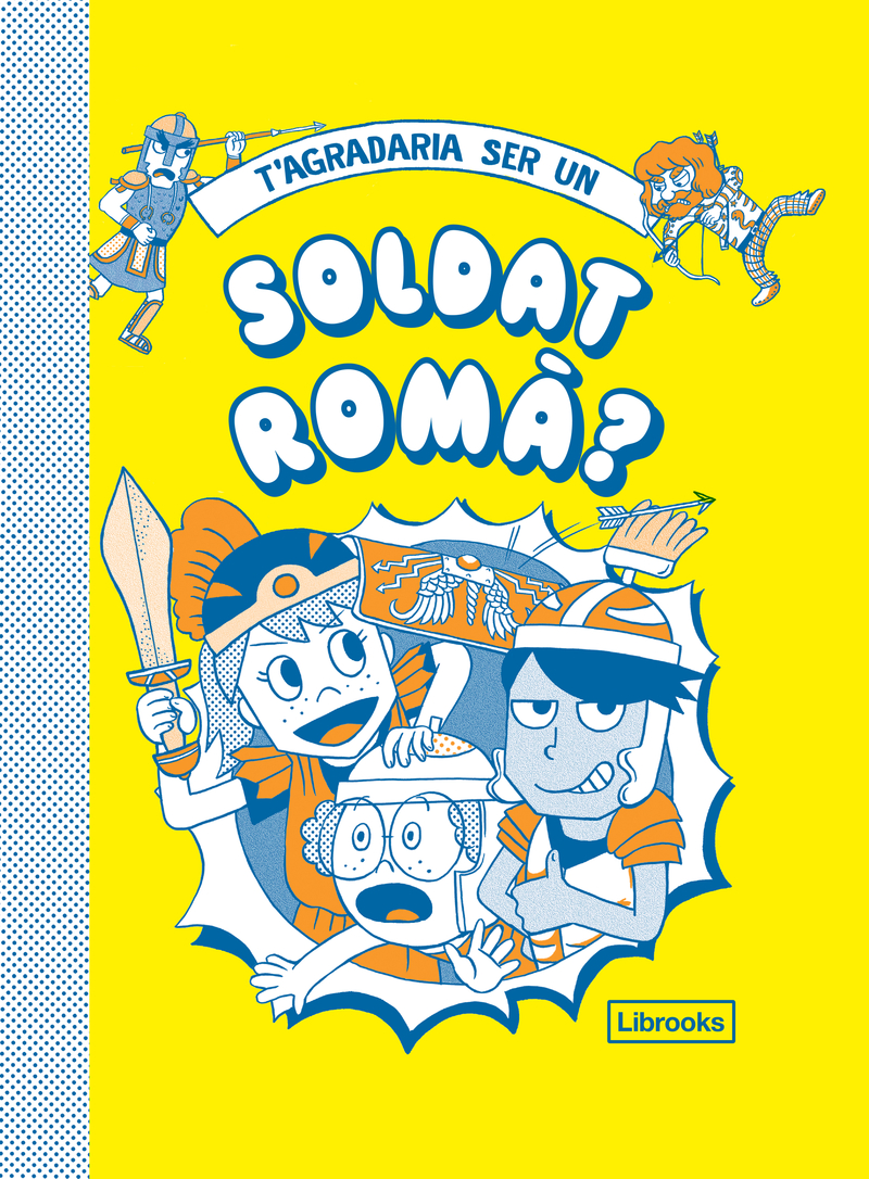 T'AGRADARIA SER UN SOLDAT ROMÀ?: portada