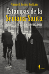 Estampas de la Semana Santa que nunca te enseñaron (2ª ed.): portada