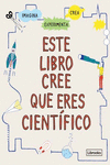 ESTE LIBRO CREE QUE ERES CIENTÍFICO NE: portada