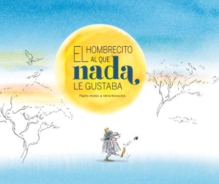 El pequeño hombre a quien no le gustaba nada: portada