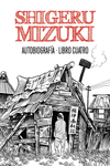SHIGERU MIZUKI. AUTOBIOGRAFÍA. Libro 4: portada