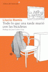 Todo lo que una tarde murió con las bicicletas (2ª ED): portada