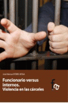 FUNCIONARIO VERSUS INTERNOS. VIOLENCIA EN LAS CÁRCELES: portada