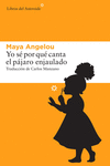 YO SÉ POR QUÉ CANTA EL PÁJARO ENJAULADO (10ªED): portada
