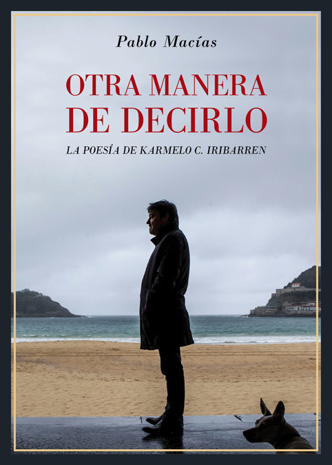OTRA MANERA DE DECIRLO. LA POESíA DE KARMELO C. IRIBARREN: portada