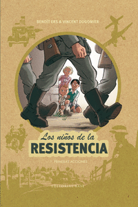 LOS NIÑOS DE LA RESISTENCIA 1. PRIMERAS ACCIONES (2ªED): portada