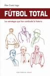 FÚTBOL TOTAL. LOS ESTRATEGAS QUE HAN CAMBIADO LA HISTORIA: portada