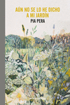 Aún no se lo he dicho a mi jardín (3ªED): portada