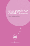 ESPACIO SOMÁTICO. CUERPOS MÚLTIPLES: portada