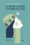 La vida de la ciencia y la ciencia de la vida: portada