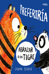 Preferiría abrazar a un tigre: portada