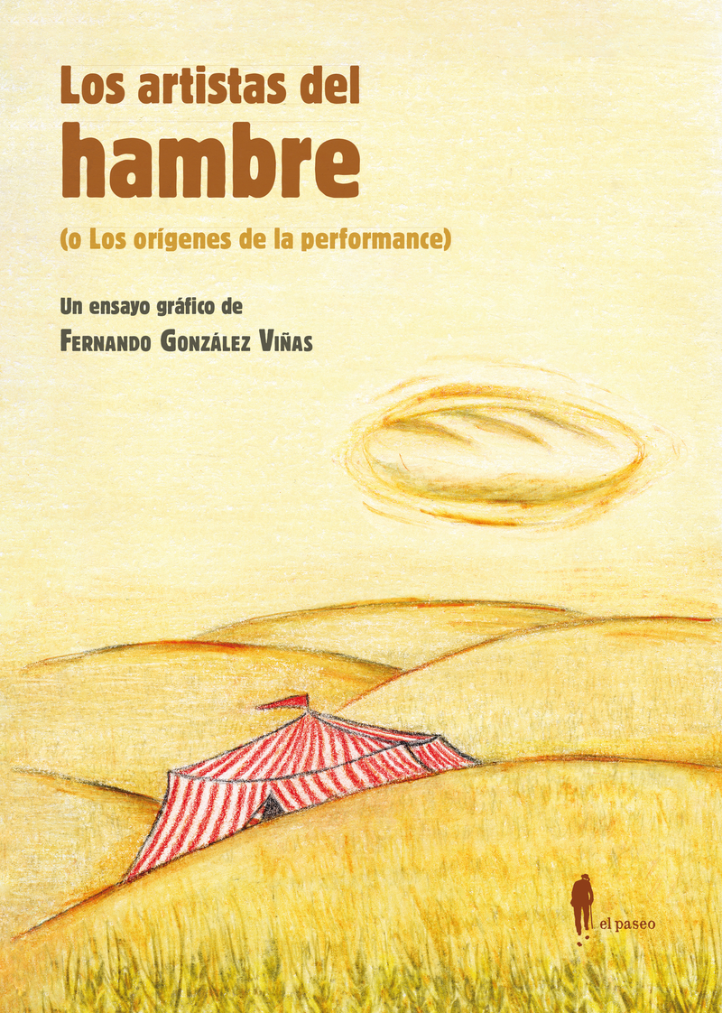 Los artistas del hambre (o Los orígenes de la performance): portada