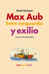 Max Aub. Entre vanguardia y exilio: portada