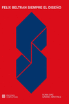 Félix Beltrán Siempre el diseño  - 2ªedición: portada
