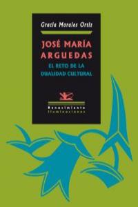 JOSé MARíA ARGUEDAS: EL RETO DE LA DUALIDAD CULTURAL: portada