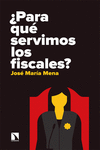 ¿Para qué servimos los fiscales?: portada
