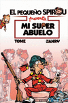 EL PEQUEñO SPIROU. MI SúPER ABUELO: portada