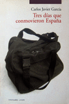 TRES DIAS QUE CONMOVIERON ESPAñA: portada