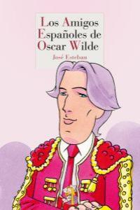 LOS AMIGOS ESPAÑOLES DE OSCAR WILDE: portada