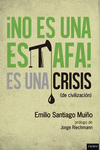 NO ES UNA ESTAFA, ES UNA CRISIS (de civilización): portada