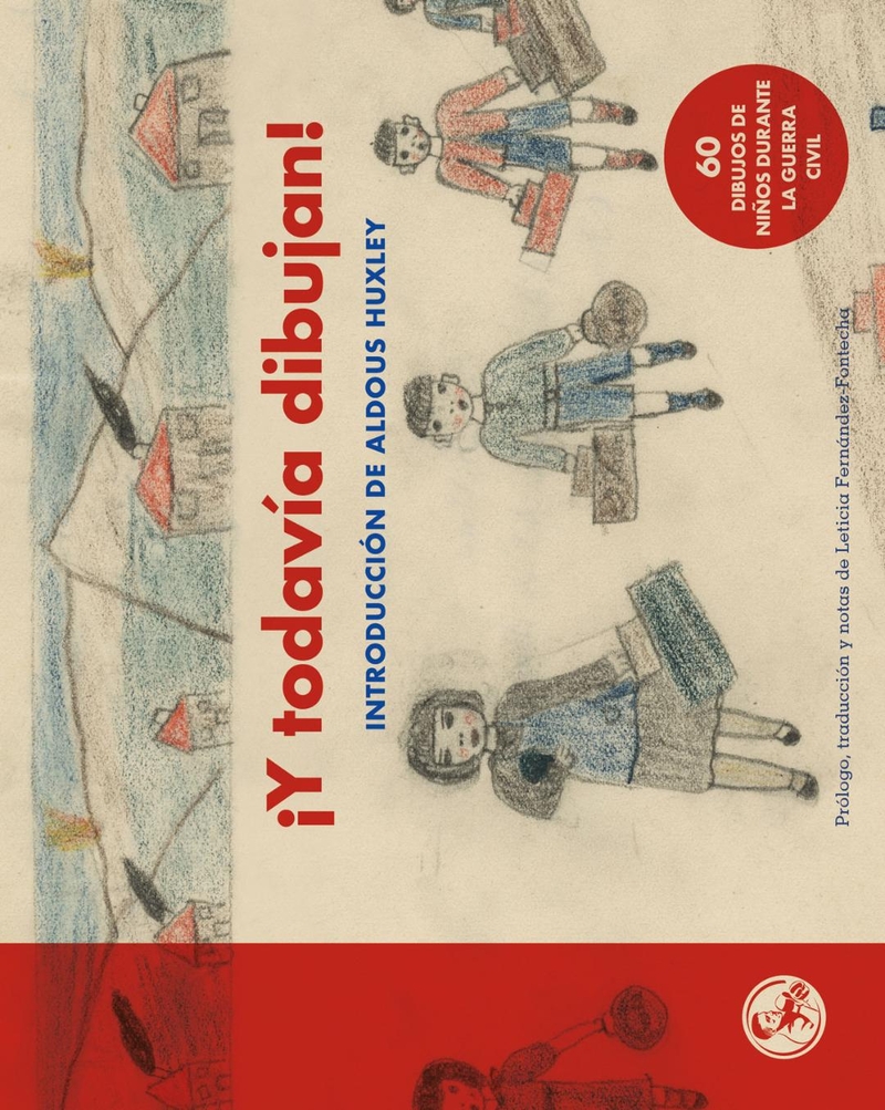 ¡Y TODAVÍA DIBUJAN! 60 dibujos de niños de la Guerra Civil: portada
