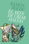 ARTE DE CRIAR MALVAS,EL: portada